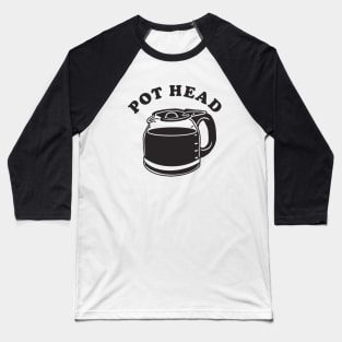 Pot Head Coffee Baseball T-Shirt